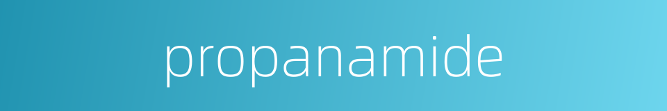 propanamide的同义词