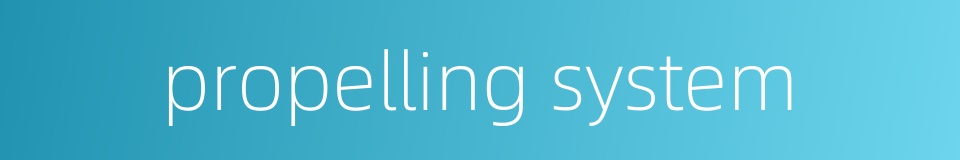 propelling system的同义词