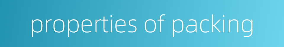 properties of packing的同义词