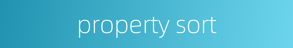 property sort的同义词