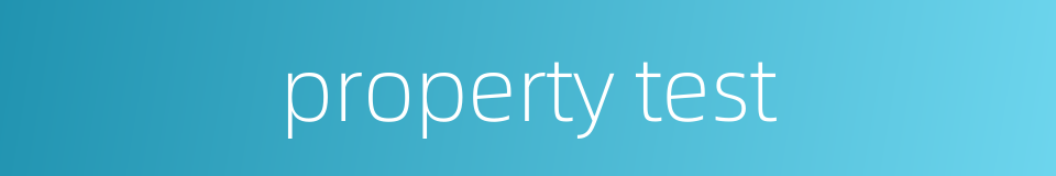 property test的同义词