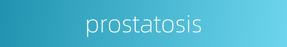 prostatosis的同义词