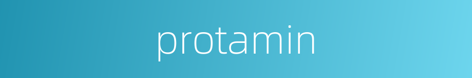 protamin的同义词