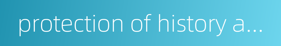 protection of history and culture的同义词