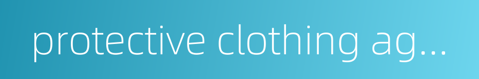 protective clothing against heat的同义词