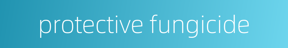 protective fungicide的同义词