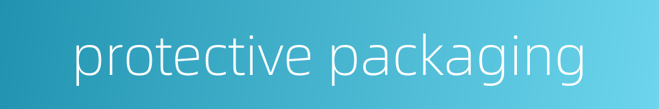 protective packaging的同义词