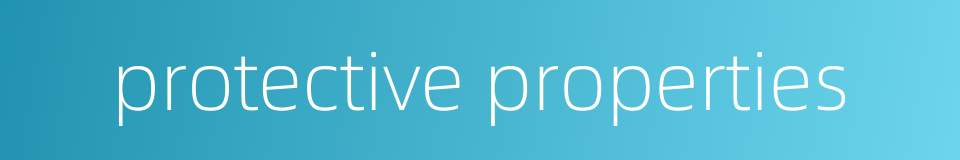 protective properties的同义词