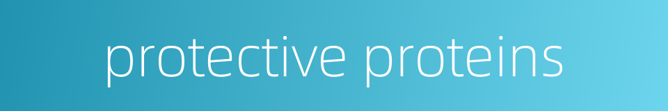protective proteins的同义词