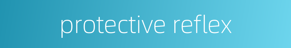 protective reflex的同义词