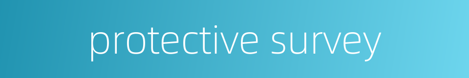 protective survey的同义词