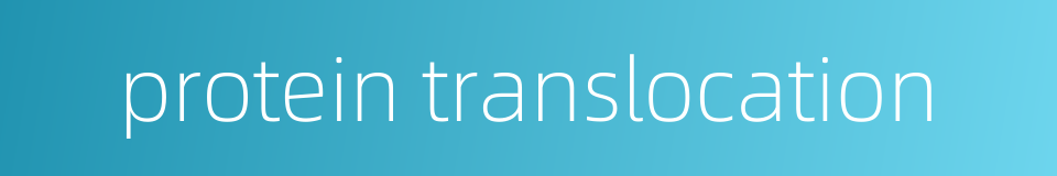 protein translocation的同义词