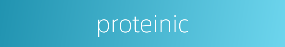 proteinic的同义词
