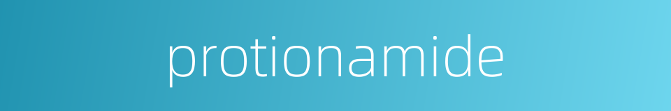 protionamide的同义词