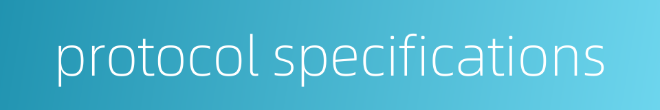 protocol specifications的同义词