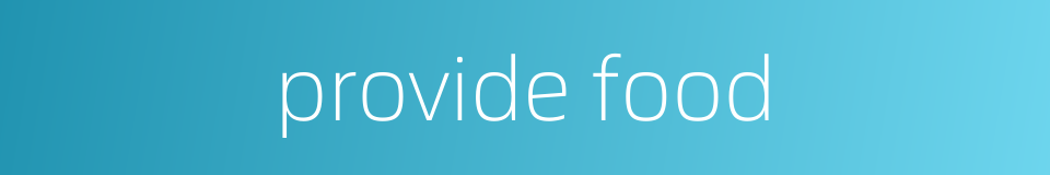 provide food的同义词