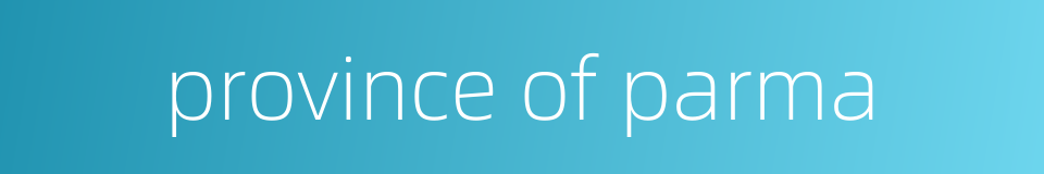province of parma的同义词