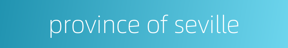 province of seville的同义词