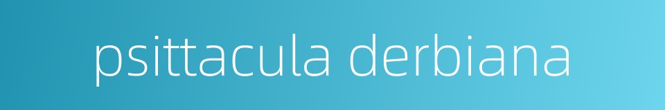 psittacula derbiana的同义词