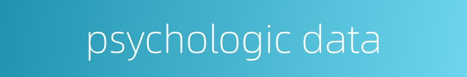 psychologic data的同义词