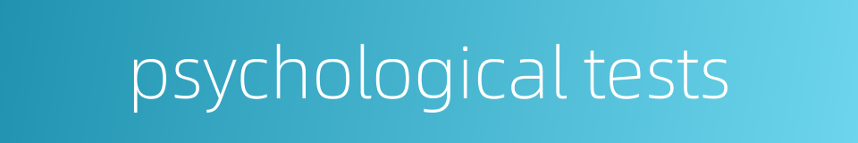 psychological tests的同义词