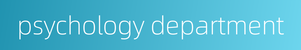 psychology department的同义词
