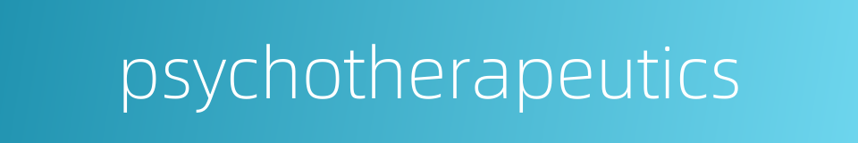 psychotherapeutics的同义词