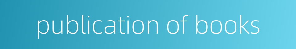 publication of books的同义词