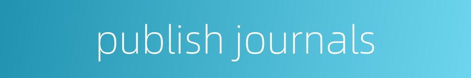 publish journals的同义词