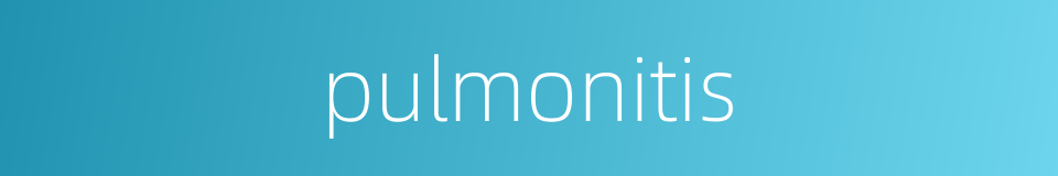 pulmonitis的同义词
