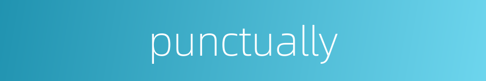 punctually的同义词