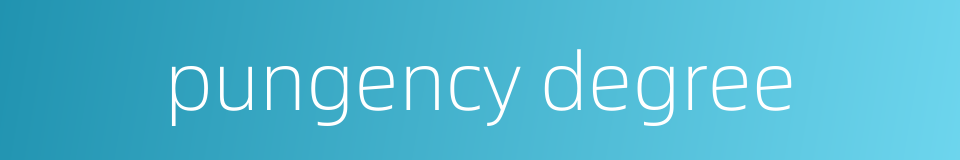 pungency degree的同义词