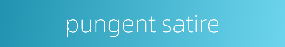 pungent satire的同义词