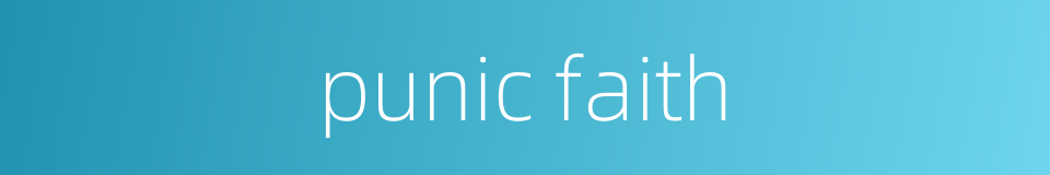 punic faith的同义词