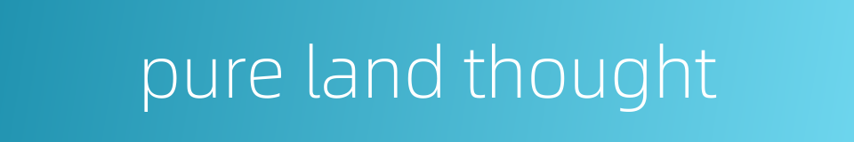 pure land thought的同义词