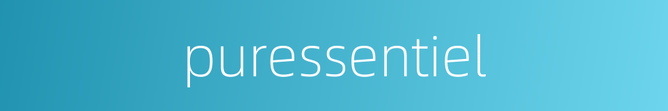 puressentiel的同义词