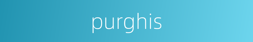purghis的同义词