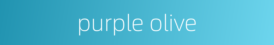 purple olive的同义词