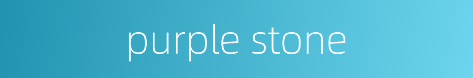 purple stone的同义词