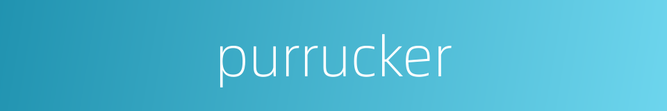 purrucker的同义词