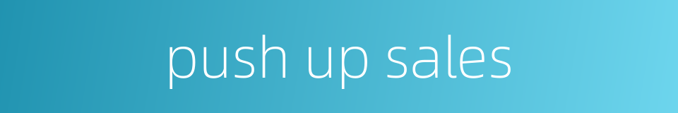 push up sales的同义词