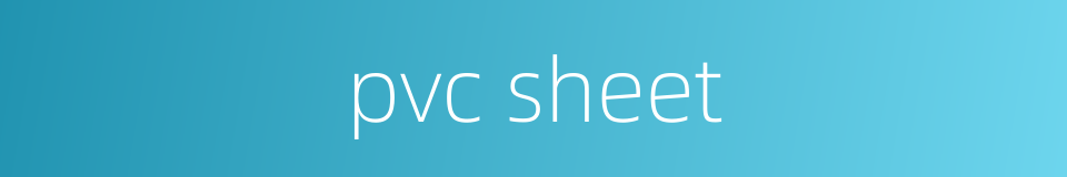 pvc sheet的同义词