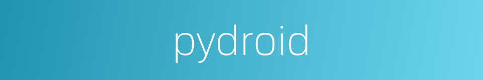 pydroid的同义词