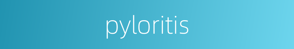 pyloritis的同义词