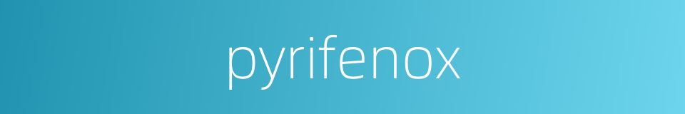 pyrifenox的同义词