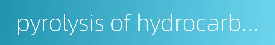 pyrolysis of hydrocarbons的同义词