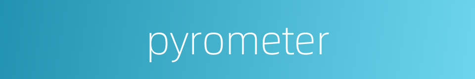 pyrometer的同义词