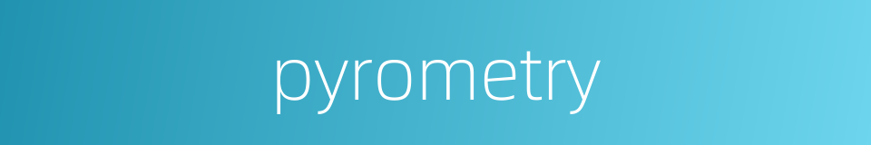 pyrometry的同义词