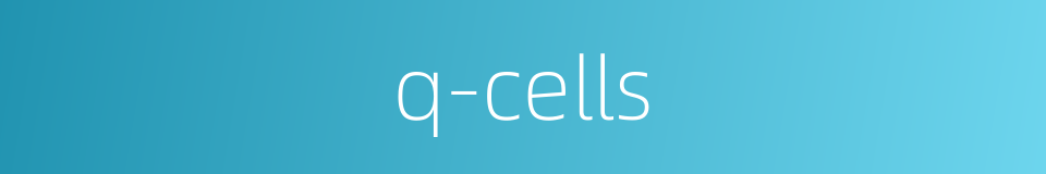 q-cells的同义词