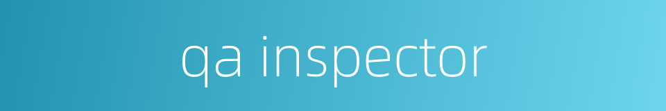 qa inspector的同义词
